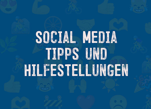 Social Media Tipps und Hilfestellungen