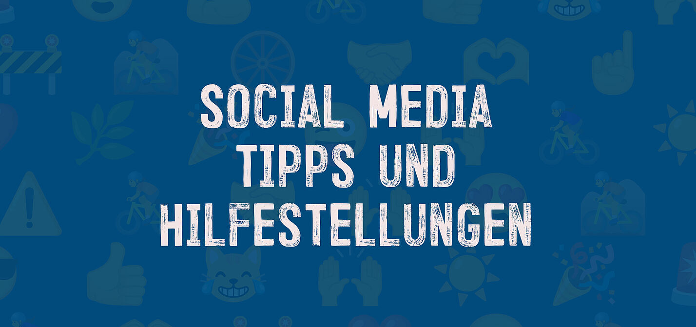 Social Media Tipps und Hilfestellungen